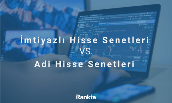 İmtiyazlı ve Adi Hisse Senetleri