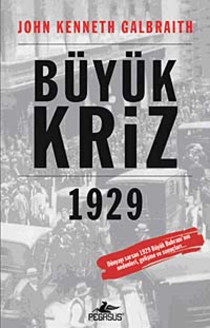 Büyük Kriz 1929 - John Kenneth Galbraith