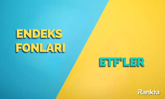 Endeks Fonları vs ETF'ler