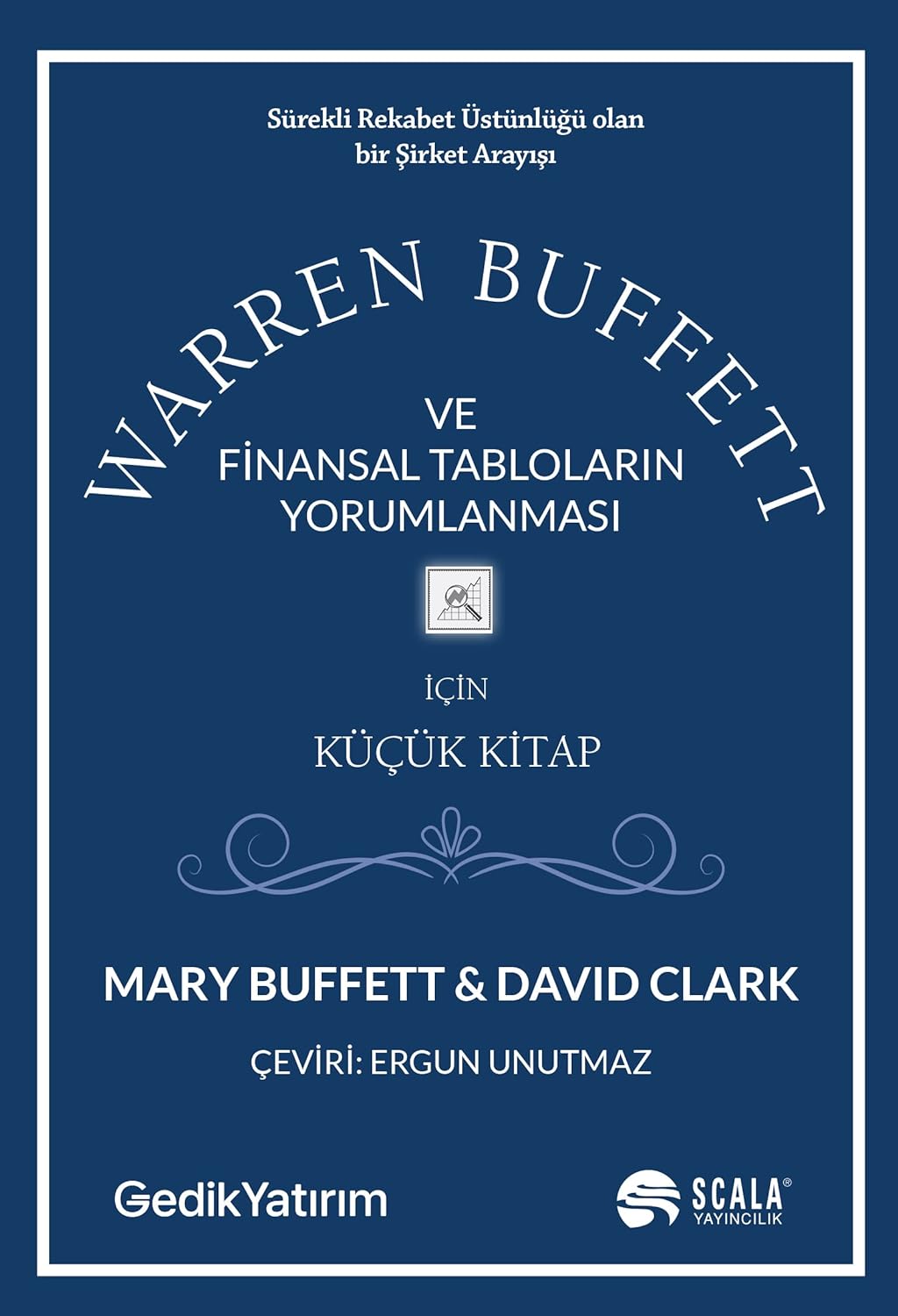 Warren Buffet ve Finansal Tabloların Yorumlanması için Küçük Kitap - Mary Buffet ve David Clark
