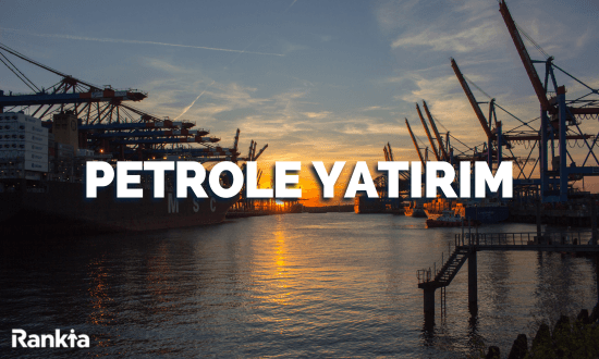 Petrole Yatırım