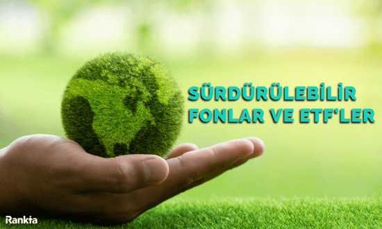Sürdürülebilir Fonlar ve ETF'ler