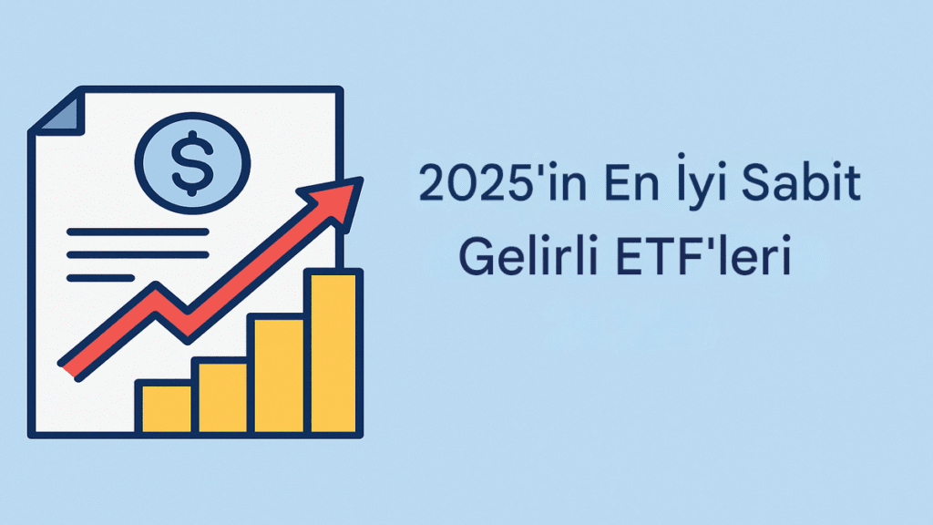 En İyi Sabit Getirili ETF'ler